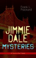 eBook: Jimmie Dale Mysteries (4 Novels in One Volume)