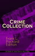 ebook: Crime Collection - Frank L. Packard Edition: 14 Thriller & Action Novels in One Volume