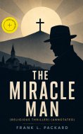 ebook: The Miracle Man (Religious Thriller) (Annotated)