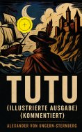 eBook: Tutu (Illustrierte Ausgabe) (Kommentiert)