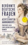 eBook: Berühmte deutsche Frauen des achtzehnten Jahrhunderts - Porträts der einflussreichsten Damen (Kommen