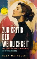 eBook: Zur Kritik der Weiblichkeit (Klassiker des Feminismus) (Kommentiert)