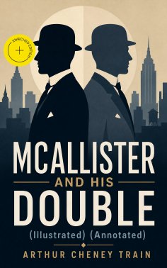 eBook: MCALLISTER AND HIS DOUBLE (Illustrated) (Annotated)