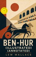 eBook: Ben-Hur (Illustrated) (Annotated)