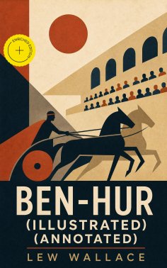 eBook: Ben-Hur (Illustrated) (Annotated)