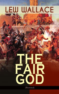 ebook: THE FAIR GOD (Illustrated)