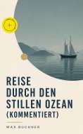eBook: Reise durch den Stillen Ozean (Kommentiert)