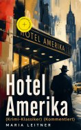 eBook: Hotel Amerika (Krimi-Klassiker) (Kommentiert)