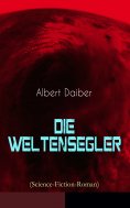 eBook: Die Weltensegler (Science-Fiction-Roman)