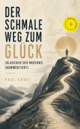eBook: Der schmale Weg zum Glück (Klassiker der Moderne) (Kommentiert)