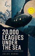 eBook: 20,000 LEAGUES UNDER THE SEA (Illustrated) (Annotated)