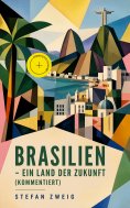 eBook: Brasilien - Ein Land der Zukunft (Kommentiert)