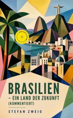 eBook: Brasilien - Ein Land der Zukunft (Kommentiert)