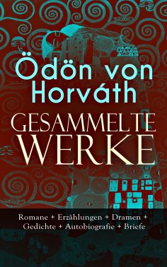 ebook: Gesammelte Werke: Romane + Erzählungen + Dramen + Gedichte + Autobiografie + Briefe