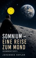 eBook: Somnium - Eine Reise zum Mond (Kommentiert)