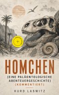 eBook: Homchen (Eine paläontologische Abenteuergeschichte) (Kommentiert)