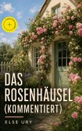 ebook: Das Rosenhäusel (Kommentiert)