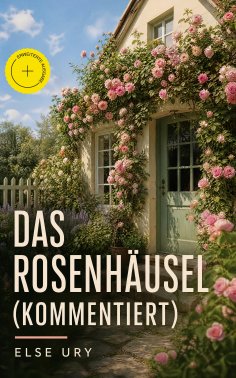 ebook: Das Rosenhäusel (Kommentiert)