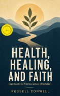 ebook: HEALTH, HEALING, AND FAITH (Spirituality & Practice Series) (Annotated)