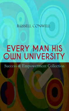 eBook: EVERY MAN HIS OWN UNIVERSITY – Success & Empowerment Collection