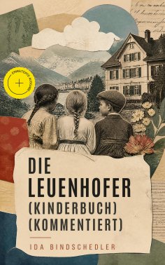 ebook: Die Leuenhofer (Kinderbuch) (Kommentiert)