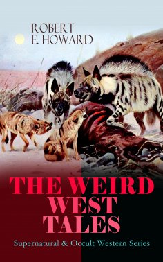 eBook: THE WEIRD WEST TALES - Supernatural & Occult Western Series