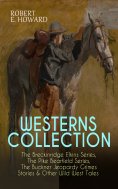ebook: WESTERNS COLLECTION: The Breckinridge Elkins Series, The Pike Bearfield Series, The Buckner Jeopardy