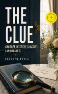 eBook: THE CLUE (Murder Mystery Classic) (Annotated)