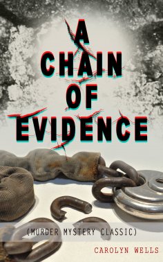 eBook: A CHAIN OF EVIDENCE (Murder Mystery Classic)