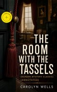 ebook: THE ROOM WITH THE TASSELS (Murder Mystery Classic) (Annotated)