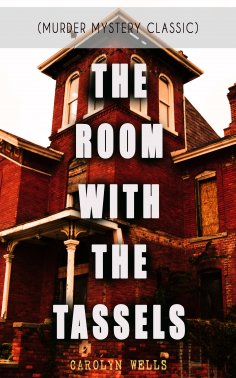 eBook: THE ROOM WITH THE TASSELS (Murder Mystery Classic)