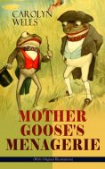 eBook: MOTHER GOOSE'S MENAGERIE (With Original Illustrations)