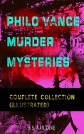 ebook: PHILO VANCE MURDER MYSTERIES - Complete Collection (Illustrated)