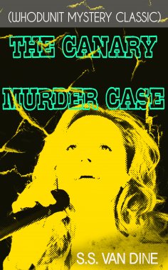 eBook: THE CANARY MURDER CASE (Whodunit Mystery Classic)