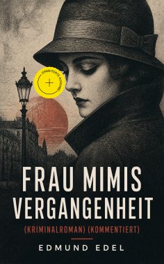 eBook: Frau Mimis Vergangenheit (Kriminalroman) (Kommentiert)
