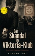 eBook: Der Skandal im Viktoria-Klub (Krimi aus der Spielerwelt) (Kommentiert)