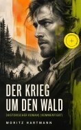 ebook: Der Krieg um den Wald (Historischer Roman) (Kommentiert)
