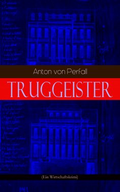 ebook: Truggeister (Ein Wirtschaftskrimi)