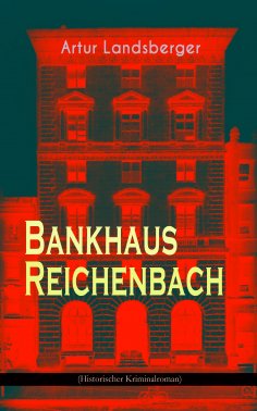 eBook: Bankhaus Reichenbach (Historischer Kriminalroman)