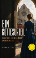 ebook: Ein Gottesurteil (Historischer Roman) (Kommentiert)