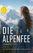 eBook: Die Alpenfee (Kommentiert)