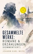 eBook: Gesammelte Werke: Romane & Erzählungen (Kommentiert)
