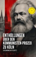 eBook: Enthüllungen über den Kommunisten-Prozeß zu Köln (Kommentiert)