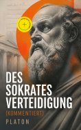 eBook: Des Sokrates Verteidigung (Kommentiert)