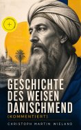 eBook: Geschichte des Weisen Danischmend (Kommentiert)