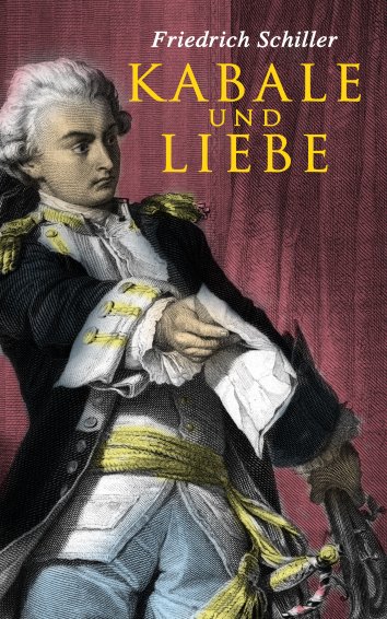 Friedrich Schiller Kabale Und Liebe Als Ebook Kostenlos Bei Readfy