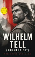 eBook: Wilhelm Tell (Kommentiert)