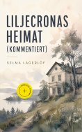ebook: Liljecronas Heimat (Kommentiert)