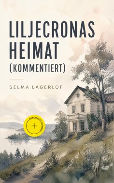 ebook: Liljecronas Heimat (Kommentiert)
