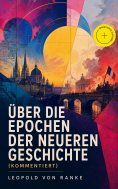 ebook: Über die Epochen der neueren Geschichte (Kommentiert)